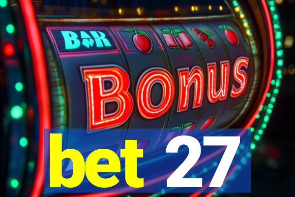 bet 27